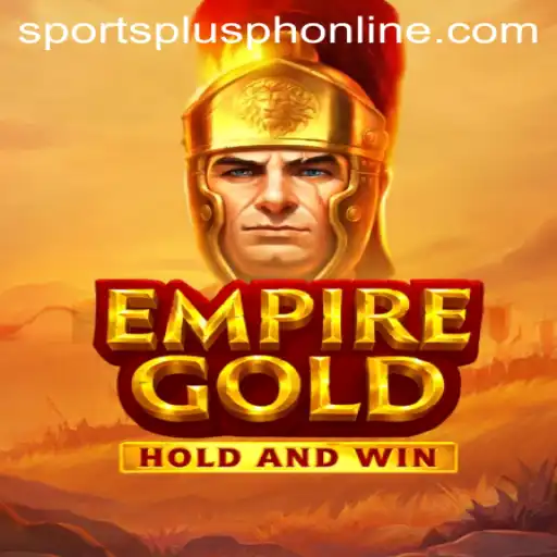 Exploring EmpireGold: The New Sensation in SportsPlus PH
