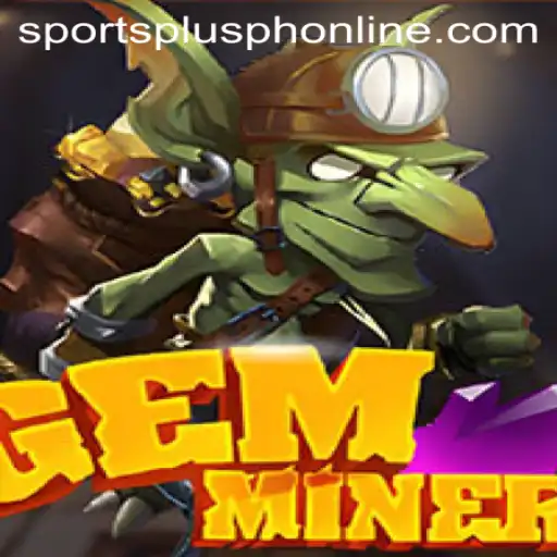 Exploring the Exciting World of GemMiner: A New Gaming Sensation with SportsPlus PH