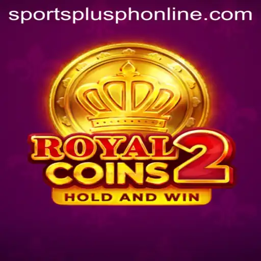 Discover the Thrilling World of RoyalCoins2 with SportsPlus PH