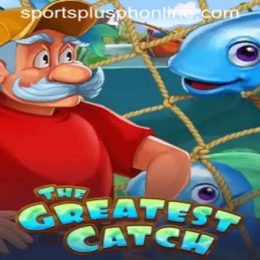 The Exciting World of TheGreatestCatch with SportsPlus PH