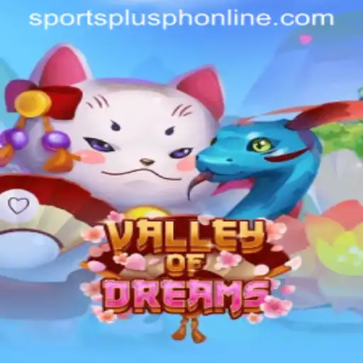 Explore the Thrilling World of ValleyofDreams with SportsPlus PH