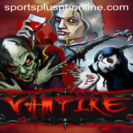 Unveiling the Thrill of Vampire: A Unique Sports Experience